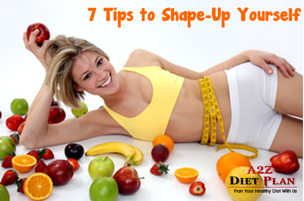 7 tips to shape-up yourself